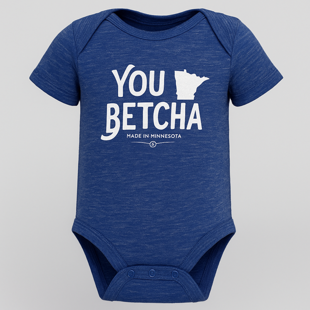 You Betcha Onesies